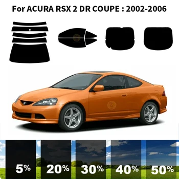 Предварительно обработанная нанокерамика, комплект для УФ-тонировки автомобильных окон, Автомобильная пленка для окон для ACURA RSX 2 DR COUPE 2002-2006